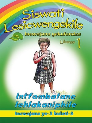 cover image of Siswati Lesicwengekile Grade 1 Reader 3: Intfombatane Lehla